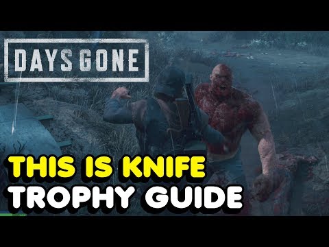 Days Gone - This Is A Knife Trophy Guide