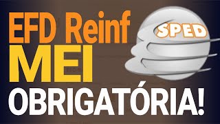 🚨NESSE CASO A EFD REINF E DCTF WEB DO MEI É OBRIGATÓRIA!