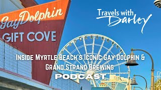 Podcast | Inside Myrtle Beach’s Iconic Gay Dolphin & Grand Strand Brewing | Nostalgic Boardwalk Tour