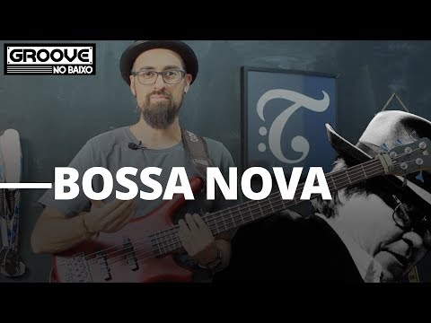 #20 - Groove no Baixo - Como tocar a BOSSA NOVA NO BAIXO
