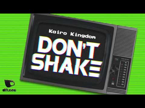 Kairo Kingdom - Don't Shake