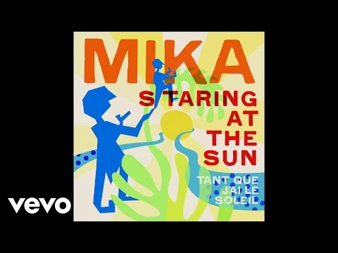 MIKA - Staring At The Sun (Tant que j'ai le soleil)