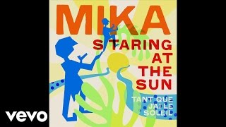 MIKA - Staring At The Sun (Tant que j&#39;ai le soleil)