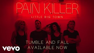 Little Big Town - Tumble And Fall (Audio)