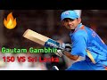Gautam Gambhir 150 Vs Sri Lanka Gautam Gambhir Best Batting Gautam Gambhir Highest Score Gambhir