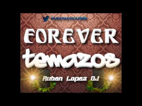 02.Forever Temazos - Parte 1 (Ruben Lopez Dj)