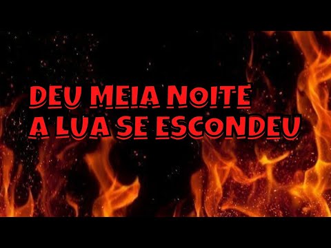 [PONTO DE EXU TRANCA RUA] DEU MEIA NOITE, A LUA SE ESCONDEU.