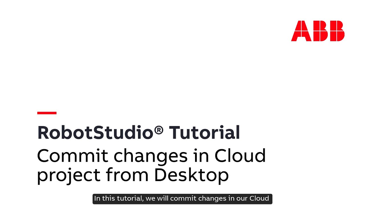 RobotStudio Cloud Tutorial – Changes to Desktop and commit changes to Cloud