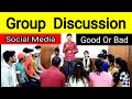 Group Discussion On Social Media Is Good Or Bad How To Do Group Discussion GD In English English