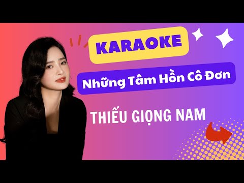 Karaoke Những Tâm Hồn Cô Đơn Thiếu Giọng Nam Song Ca với Linh Lan