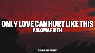 Paloma Faith - Only Love Can Hurt Like This (LYRICS)