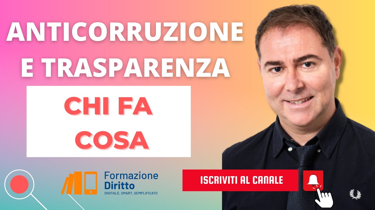 ANTICORRUZIONE  E TRASPARENZA: Chi fa cosa