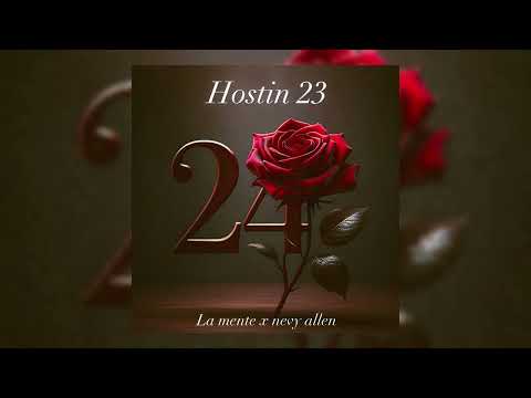 HOSTIN 23 - 24🌹 (PROD. LAMENTE, Nevy Allen)