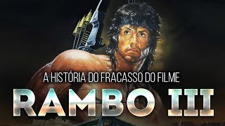 A história do fracasso do filme “Rambo 3”