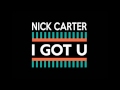 Nick Carter - I Got You 