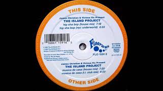 The Island Project - Hip Sha Bop (House Mix) (Edited)