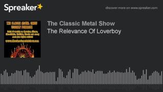 The Relevance Of Loverboy