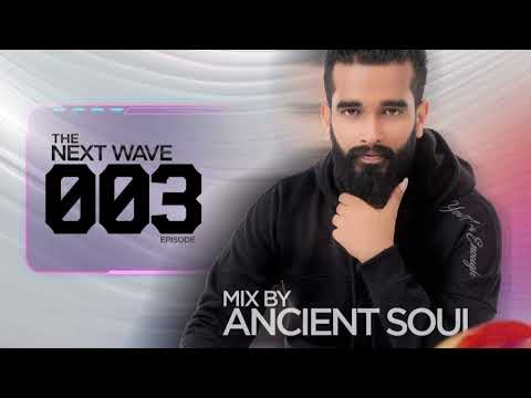The Next Wave – Episode 003 | Progressive House Set | Featuring Ancient Soul