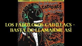 Los Fabulosos Cadillacs - Basta de Llamarse Así + Letra