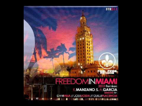 K. MANZANO & A. GARCIA - Freedom in Miami (Jose Uceda Remix)