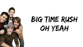 Big Time Rush - Oh Yeah (lyrics)