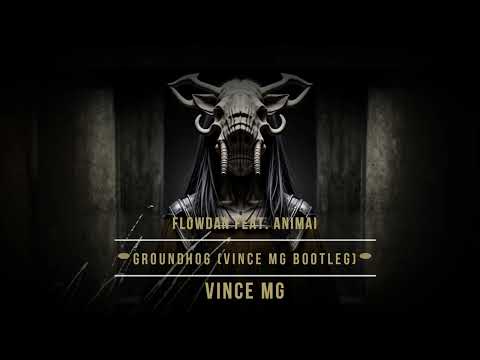 Flowdan feat. Animai - Groundhog (Vince MG Bootleg)