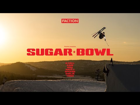 SUGAR BOWL (Full Film) | Faction Skis