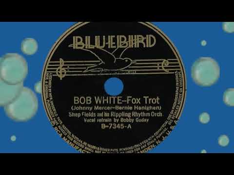 Bob White, Shep Fields, 1937