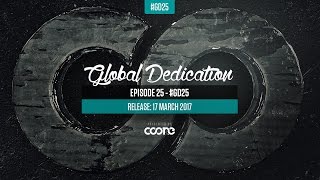 Global Dedication - Episode 25 #GD25