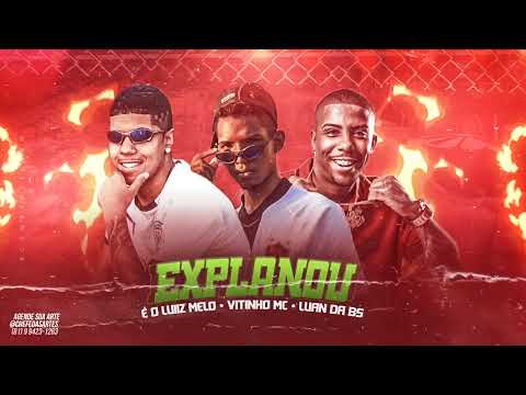E O LUIZ MELO, VITINHO MC FEAT. LUAN DA BS - EXPLANOU - REMIX BREGA FUNK