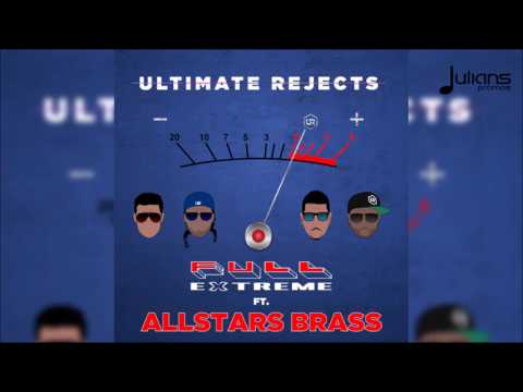 Ultimate Rejects Ft. Allstars Brass - Full Extreme (Official Remix) "2017 Soca" (Trinidad)