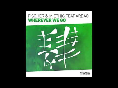 Fischer & Miethig feat. ArDao - Wherever We Go (Extended Mix)