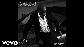 Calvin Richardson - Hearsay (Audio)