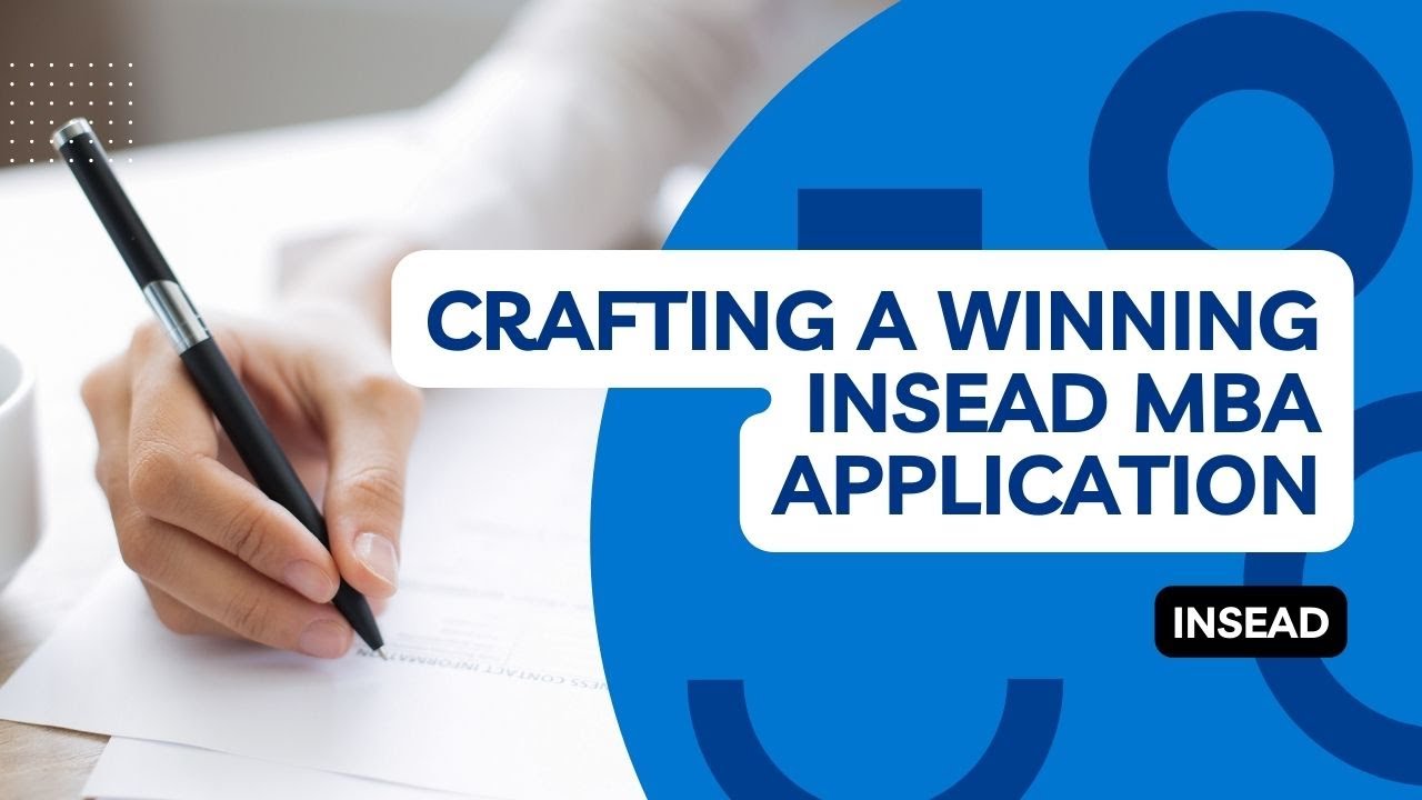 Strategies for Success: Perfecting Your INSEAD MBA Application
