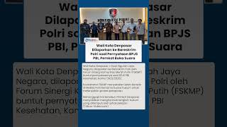 Wali Kota Denpasar Dilaporkan ke Bareskrim Polri soal Pernyataan BPJS PBI, Pemkot Buka Suara