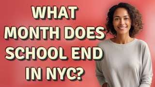 What month does school end in NYC