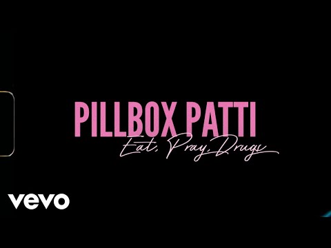 Pillbox Patti - Eat Pray Drugs