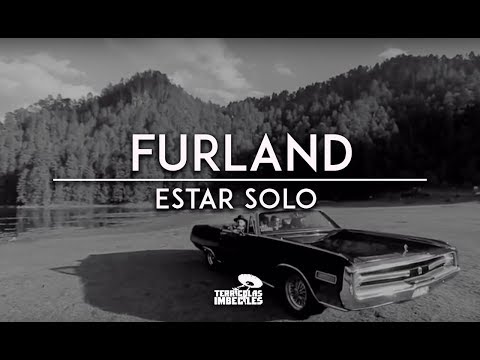 Furland - Estar Solo (Video Oficial)