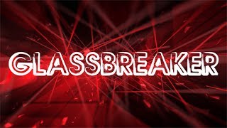 Glassbreaker Music Video