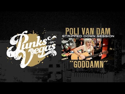 Poli Van Dam of The Bombpops "Goddamn" Punks in Vegas Stripped Down Session
