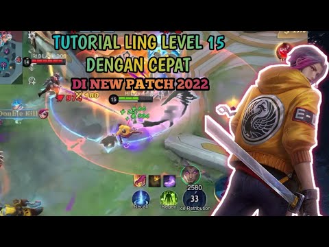 TUTORIAL LING LEVEL 15 DENGAN CEPAT DI NEW PATCH 2022 •LING FAST HAND• | MOBILE LEGENDS |