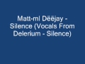 Matt-ml Dëëjay - Silence (Vocals From Delerium ...