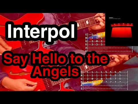 Say Hello To The Angels - Interpol