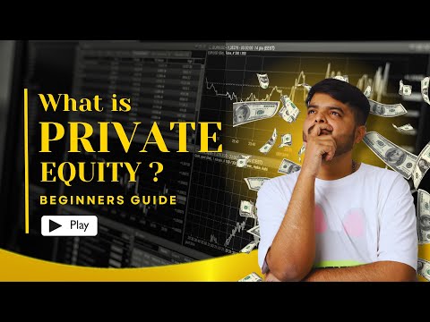 Everything You Need to Know About Private Equity - A Comprehensive Guide