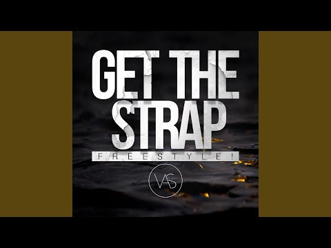 Get the Strap (Freestyle)