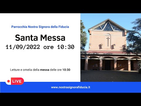 Santa Messa, Domenica 11 Settembre 2022 (letture e omelia)