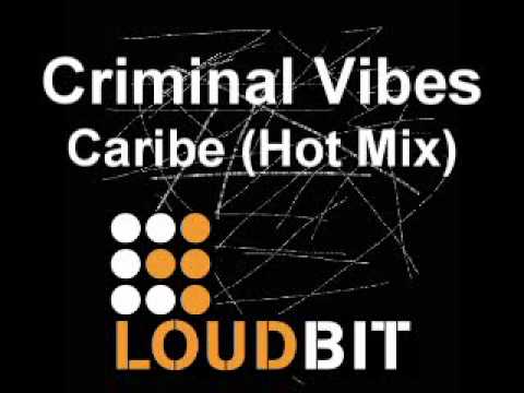 Criminal Vibes - Caribe (Hot Mix)