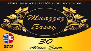 MUAZZEZ ERSOY - BU AKSAM GÜN BATARKEN GEL