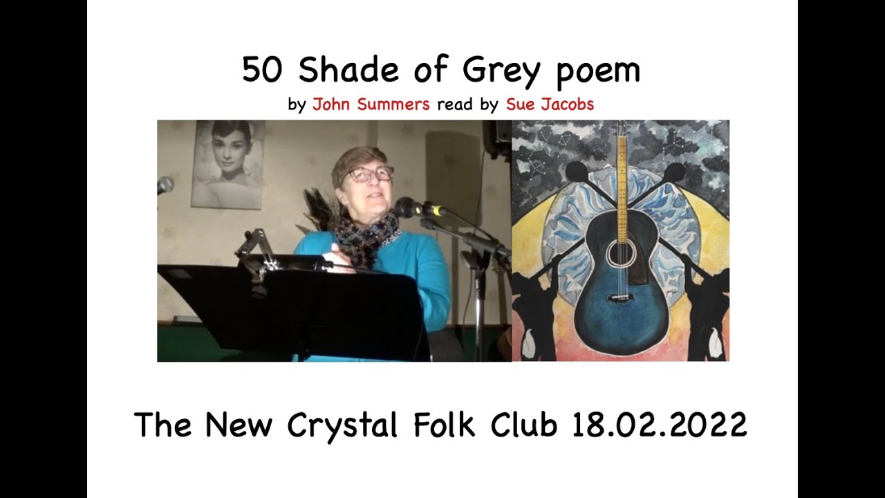 50 Shades of Grey by Pam Ayres read by Sue Jacobs at The New Crystal Folk Club 18.2.2022 [MAH03546]