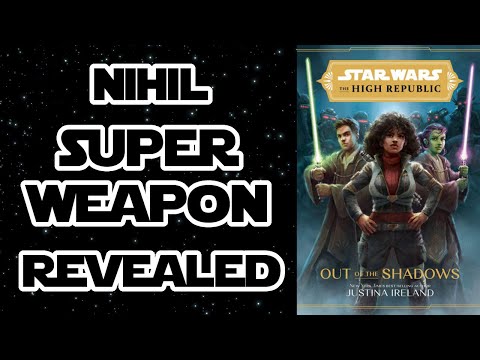 Nihil Superweapon Revealed - The High Republic: Out of the Shadows Recap with Spoilers